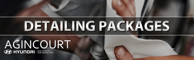 Agincourt Hyundai | Detailing Packages