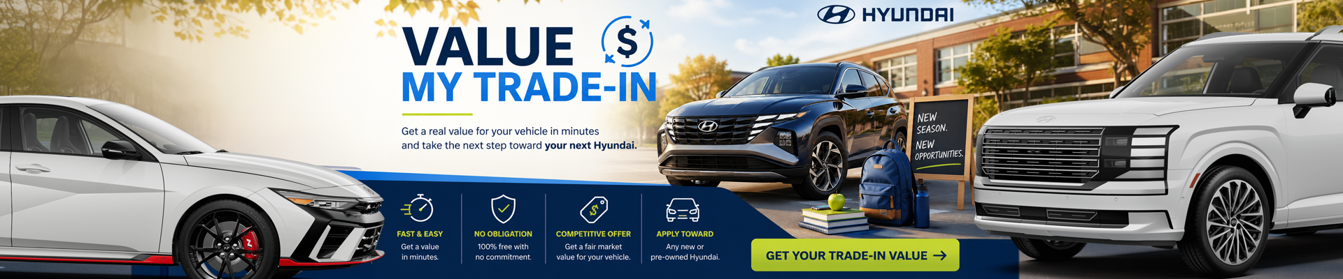 Value your trade-in with a fast, no-obligation Hyundai vehicle appraisal.